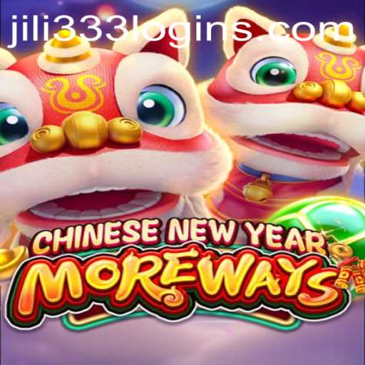 Discover the Excitement of CHINESENEWYEARMOREWAYS at JiLi333.COM