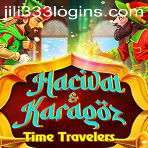 Exploring HacivatandKaragoz and JiLi333.COM: A Modern Take on Classic Gaming